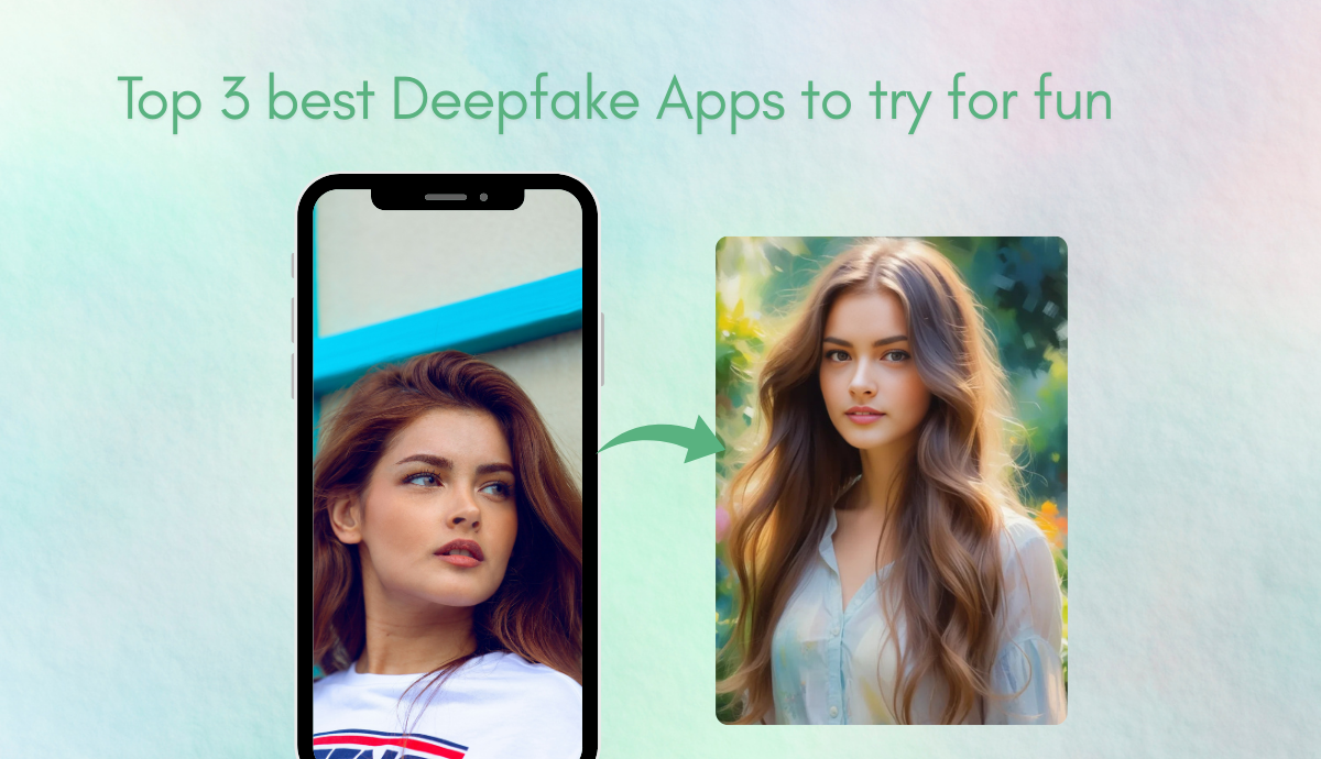 top 3 best deepfake apps to try for fun