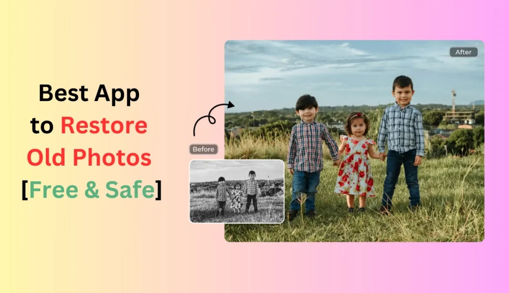 Best App to Restore Old Photos